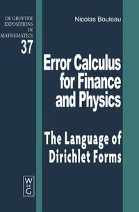 Buy Error Calculus for Finance and Physics: The Language of Dirichlet Forms by Nicolas Bouleau | De Gruyter | English | Paperback | Reprint Edition — BookShops.in