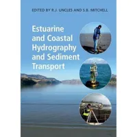 Buy Estuarine and Coastal Hydrography and Sediment Transport by R.J. Uncles and S.B. Mitchell | Cambridge University Press | English | Paperback | 1st Edition — BookShops.in