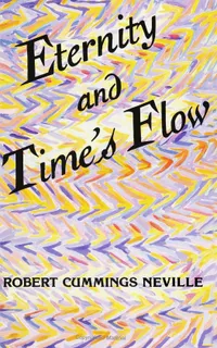 Buy Eternity and Time's Flow by Robert Cummings Neville | SUNY Press | Philosophy Metaphysics | Paperback | English — BookShops.in