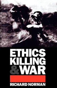 Buy Ethics, Killing and War by Richard Norman | Cambridge University Press | Hardcover | Philosophy Ethics Textbook — BookShops.in