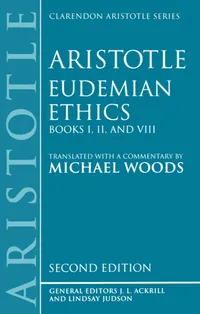 Buy Eudemian Ethics: Books I, II, and VIII (Clarendon Aristotle Series) by Aristotle, Michael Woods | Clarendon Press | English Paperback | Subsequent Edition — BookShops.in