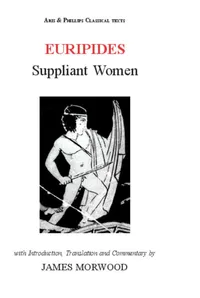 Buy Euripides: Suppliant Women (Classical Texts) by James Morwood | Liverpool University Press | Bilingual Paperback | ISBN 9780856687846 — BookShops.in