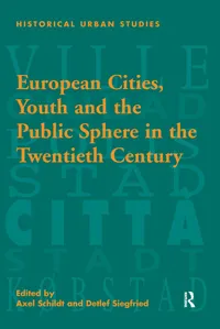 Buy European Cities, Youth And The Public Sphere In The Twentieth Century (Historical Urban Studies) by Detlef Siegfried, Axel Schildt - Ashgate Pub Co - English - Paperback - 1st Edition — BookShops.in