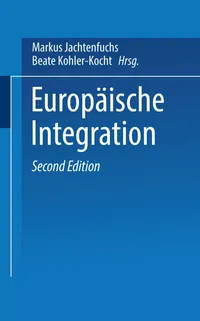 Buy Europäische Integration by Markus Jachtenfuchs and Beate Kohler-Koch: Hardcover German Political Science Textbook (2nd Edition, 2003) from VS Verlag fur Sozialwissenschaften — BookShops.in