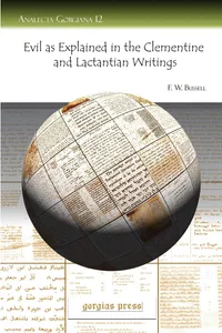 Buy Evil As Explained in the Clementine and Lactantian Writings by F. W. W. Bussell | Gorgias Pr Llc | Hardcover | 9781593334901 | Theology & Philosophy of Religion — BookShops.in