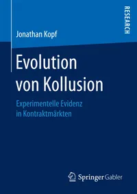 Buy Evolution von Kollusion: Experimentelle Evidenz in Kontraktmärkten by Jonathan Kopf | Springer Gabler | Hardcover | German | 1st Edition 2017 | Economic Theory — BookShops.in