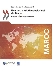 Buy Les Voies de Développement Examen Multidimensionnel Du Maroc Volume 1. Évaluation Initiale: OECD Analysis of Morocco's Growth Path | Bookshops.in — BookShops.in