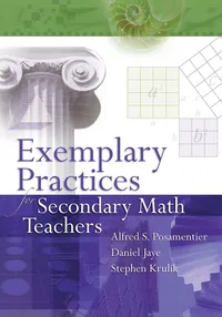 Buy Exemplary Practices for Secondary Math Teachers: Strategies for Engaging Mathematics Instruction by Alfred S. Posamentier, Daniel Jaye, Stephen Krulik | ASCD | Hardcover | 9781416605249 — BookShops.in
