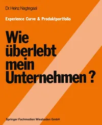 Buy Experience Curve & Produktportfolio: Wie überlebt mein Unternehmen? by Heinz Nagtegaal – German Hardcover 1977 Edition | Gabler | Business & Finance Economics Textbook — BookShops.in