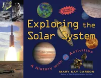 Buy Exploring the Solar System: A History With 22 Activities by Mary Kay Carson | Chicago Review Press | English | Paperback | 2008 Edition for Kids — BookShops.in