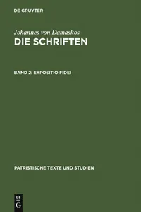 Buy Expositio fidei (Patristische Texte und Studien 12) by Bonifatius Kotter | Critical Edition of John of Damascus' Orthodox Faith | De Gruyter Hardcover | Buy Online at Bookshops.in — BookShops.in