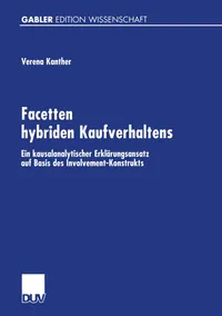 Buy Facetten hybriden Kaufverhaltens: Ein kausalanalytischer Erklärungsansatz auf Basis des Involvement-Konstrukts by Verena Kanther - Deutscher Universitatsverlag Hardcover 2001 Edition German Language Business Economics Textbook — BookShops.in