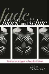 Buy Fade to Black and White: Interracial Images in American Popular Culture by Erica Chito Childs - Rowman & Littlefield, English, Paperback, 2009 — BookShops.in