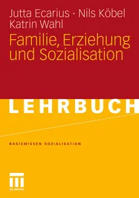 Buy Familie, Erziehung und Sozialisation: Basiswissen Sozialisation Band 2 – Jutta Ecarius, Nils Köbel, Katrin Wahl – Springer VS – German Hardcover – Sociology & Developmental Psychology Textbook — BookShops.in
