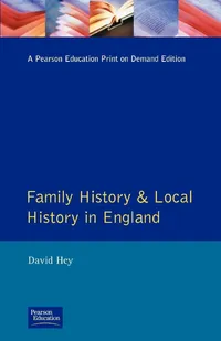 Buy Family History and Local History in England by David Hey | Routledge Hardcover | 1st Edition 1987 | European History Books — BookShops.in