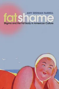 Buy Fat Shame: Stigma and the Fat Body in American Culture by Amy Erdman Farrell | New York University Press | Paperback | 9780814727683 — BookShops.in