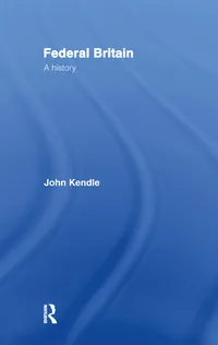 Buy Federal Britain: A History by John Kendle | Routledge Hardcover | Political Science & Government Textbook — BookShops.in