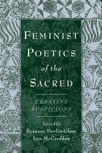 Buy Feminist Poetics of the Sacred: Creative Suspicions (Aar Cultural Criticism Series) by Frances Devlinglass and Lyn McCredden - Paperback, English, Oxford University Press, 2001 — BookShops.in