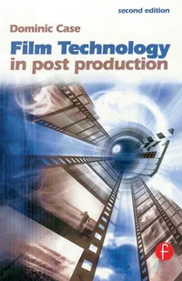 Buy Film Technology in Post Production Media Manuals by Dominic Case | Focal Press | Hardcover | Film & Television Textbook — BookShops.in