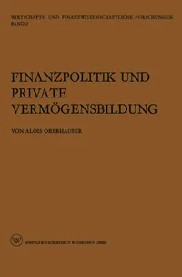Buy Finanzpolitik Und Private Vermögensbildung by Alois Oberhauser | German Hardcover | Vs Verlag Fur Sozialwissenschaften | 1963 Edition | Business & Finance Textbook — BookShops.in