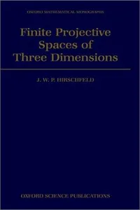 Buy Finite Projective Spaces of Three Dimensions by J. W. P. Hirschfeld | Oxford Mathematical Monographs | Oxford Univ Press | Hardcover | English | 1st Edition — BookShops.in