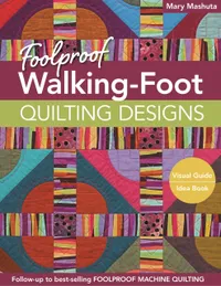 Buy Foolproof Walking-Foot Quilting Designs by Mary Mashuta | C&T Publishing | Hardcover | Crafts & Hobbies Book — BookShops.in