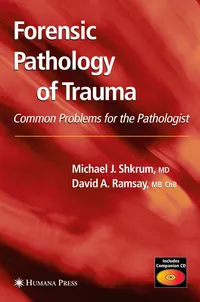 Buy Forensic Pathology of Trauma: Common Problems for the Pathologist (Forensic Science and Medicine) by Michael J. Shkrum and David A. Ramsay – Springer, 1st Edition, Hardcover, 2007 – Textbook for Forensic Medicine Students and Professionals — BookShops.in