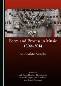Buy Form and Process in Music, 1300-2014: An Analytic Sampler | Jack Boss, Heather Holmquest, Russell Knight | Cambridge Scholars Publishing | English | Paperback | Unabridged Edition — BookShops.in