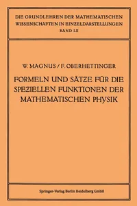 Buy Formeln und Sätze für die Speziellen Funktionen der Mathematischen Physik: 52 (Grundlehren der mathematischen Wissenschaften) – Wilhelm Magnus, Fritz Oberhettinger – Springer – German Hardcover – 1943 Edition — BookShops.in
