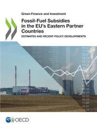 Buy Fossil-fuel Subsidies in the EU's Eastern Partner Countries: Estimates & Policy Developments by OECD | Hardcover | Business & Economics | Bookshops.in — BookShops.in