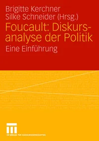 Buy Foucault: Diskursanalyse Der Politik: Eine Einführung by Brigitte Kerchner & Silke Schneider | VS Verlag | German Hardcover | 2006 Edition | Political Science & Social Sciences Textbook — BookShops.in