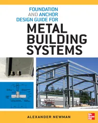 Buy Foundation and Anchor Design Guide for Metal Building Systems by Alexander Newman | McGraw-Hill | Civil Engineering Textbook — BookShops.in