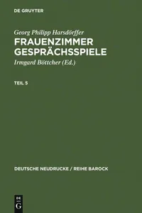 Buy Frauenzimmer Gesprächsspiele Teil 5: 17 (Deutsche Neudrucke / Reihe Barock) by Irmgard Böttcher & Georg Philipp Harsdörffer - German Language Paperback Reprint Edition | de Gruyter — BookShops.in