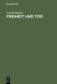 Buy Freiheit Und Tod by Arnold Metzger | De Gruyter | German Philosophy Textbook | Reprint Edition | Paperback — BookShops.in