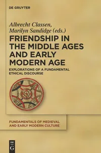 Buy Friendship in the Middle Ages and Early Modern Age: Explorations of a Fundamental Ethical Discourse (Fundamentals of Medieval and Early Modern Culture, 6) by Albrecht Classen and Marilyn Sandidge, De Gruyter, Hardcover, English, 9783110253979 — BookShops.in