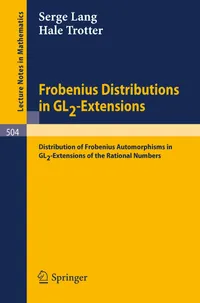 Buy Frobenius Distributions in GL2-Extensions by Serge Lang and Hale Trotter | Springer Verlag | 1976 Edition | Hardcover | Higher Education Mathematics Textbook — BookShops.in