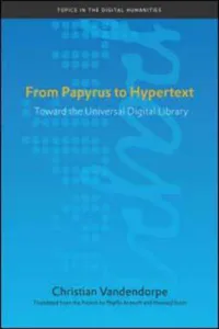 Buy From Papyrus to Hypertext: Toward the Universal Digital Library by Christian Vandendorpe | Univ of Illinois Press | English | Paperback | 1st Edition — BookShops.in