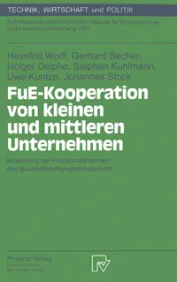 Buy FuE-Kooperation von kleinen und mittleren Unternehmen: Bewertung der Fördermaßnahmen des Bundesforschungsministeriums (Technik, Wirtschaft und Politik) by Heimfrid Wolff, Gerhard Becher, Holger Delpho - Physica-Verlag Hardcover German Edition | Bookshops.in — BookShops.in