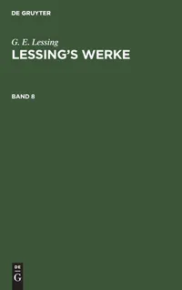 Buy Lessings Werke Band 8: G. E. Lessing's Collected Works (German Edition) by Franz Muncker | De Gruyter | Paperback | Reprint 2020 — BookShops.in