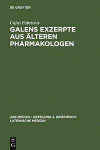 Buy Galens Exzerpte Aus Älteren Pharmakologen 2 by Cajus Fabricius | De Gruyter | German | Paperback | Reprint 1972 | Ars Medica Series — BookShops.in