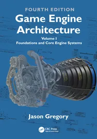 Buy Game Engine Architecture: Foundations and Core Engine Systems by Jason Gregory | CRC Press | 4th Edition | Hardcover | 2026 | Game Programming Book — BookShops.in