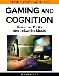 Buy Gaming and Cognition: Theories and Practice from the Learning Sciences by Richard Van Eck | Information Science Reference | English | Paperback | 9781615207176 — BookShops.in