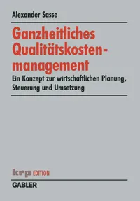Buy Ganzheitliches Qualitätskostenmanagement by Alexander Sasse | Gabler Hardcover 2002 Edition | German Business & Economics Textbook — BookShops.in