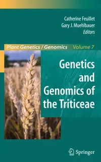 Buy Genetics and Genomics of the Triticeae: Wheat, Barley & Rye | Feuillet & Muehlbauer | Springer | Hardcover | 2009 Edition — BookShops.in