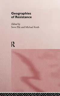 Buy Geographies of Resistance by Michael Keith & Steven Pile | Routledge Hardcover | Human Geography & Cultural Politics — BookShops.in