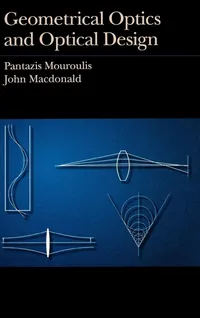 Buy Geometrical Optics and Optical Design by Pantazis Mouroulis & John MacDonald | Oxford University Press | English | Paperback | 1st Edition — BookShops.in