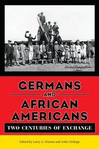 Buy Germans and African Americans: Two Centuries of Exchange by Larry A. Greene & Anke Ortlepp | University Press of Mississippi | Hardcover | History & Culture — BookShops.in