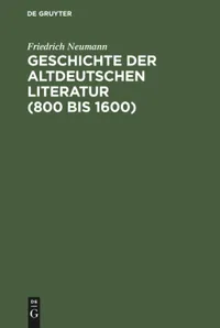 Buy Geschichte der altdeutschen Literatur (800 bis 1600): Grundris Und Aufris by Friedrich Neumann | De Gruyter | German Paperback | Reprint 2019 Edition — BookShops.in
