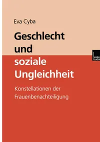 Buy Geschlecht und soziale Ungleichheit: Konstellationen der Frauenbenachteiligung by Eva Cyba – VS Verlag, German Hardcover, Sociology Textbook — BookShops.in