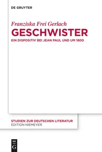 Buy Geschwister: Ein Dispositiv bei Jean Paul und um 1800 (Studien Zur Deutschen Literatur, 198) by Franziska Frei Gerlach | De Gruyter | German Language | Paperback — BookShops.in